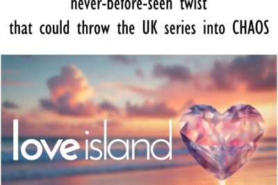 LOVE ISLAND CHAOS TWIST: Show Unveils Sh0cking Never-Before-Seen Bombshell That Could Throw the UK Series Into Total MAYHEM